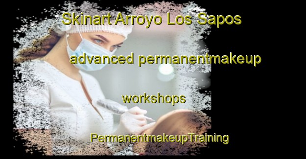 Skinart Arroyo Los Sapos advanced permanentmakeup workshops | #PermanentmakeupTraining #PermanentmakeupClasses #SkinartTraining-Mexico