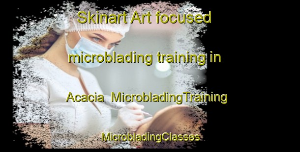 Skinart Art-focused microblading training in Acacia | #MicrobladingTraining #MicrobladingClasses #SkinartTraining-Mexico