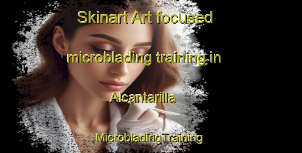 Skinart Art-focused microblading training in Alcantarilla | #MicrobladingTraining #MicrobladingClasses #SkinartTraining-Mexico