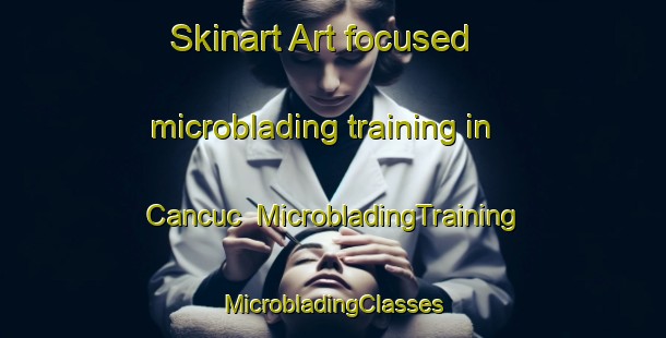 Skinart Art-focused microblading training in Cancuc | #MicrobladingTraining #MicrobladingClasses #SkinartTraining-Mexico