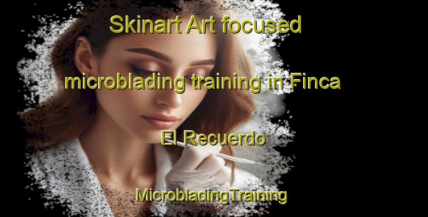 Skinart Art-focused microblading training in Finca El Recuerdo | #MicrobladingTraining #MicrobladingClasses #SkinartTraining-Mexico