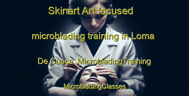 Skinart Art-focused microblading training in Loma De Cuaca | #MicrobladingTraining #MicrobladingClasses #SkinartTraining-Mexico