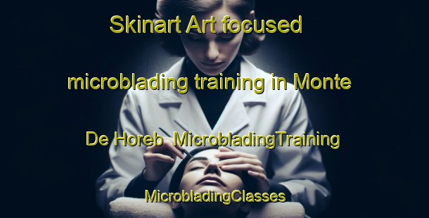 Skinart Art-focused microblading training in Monte De Horeb | #MicrobladingTraining #MicrobladingClasses #SkinartTraining-Mexico