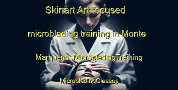 Skinart Art-focused microblading training in Monte Marqueno | #MicrobladingTraining #MicrobladingClasses #SkinartTraining-Mexico