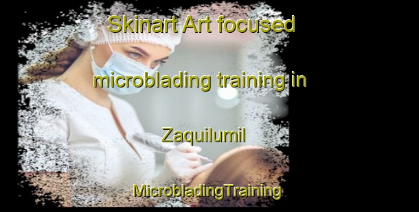 Skinart Art-focused microblading training in Zaquilumil | #MicrobladingTraining #MicrobladingClasses #SkinartTraining-Mexico