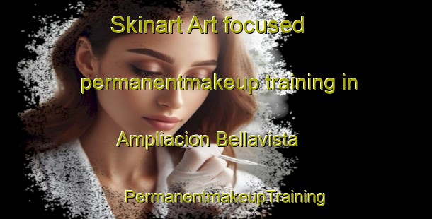 Skinart Art-focused permanentmakeup training in Ampliacion Bellavista | #PermanentmakeupTraining #PermanentmakeupClasses #SkinartTraining-Mexico