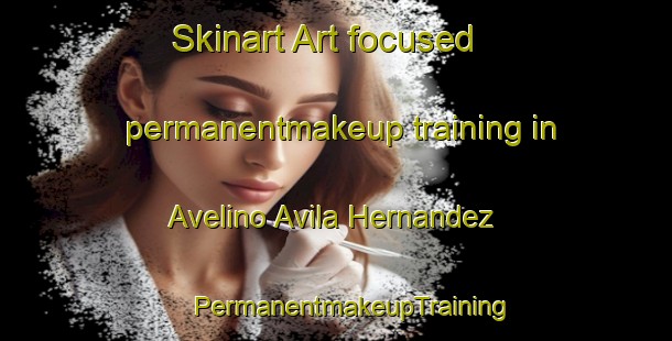 Skinart Art-focused permanentmakeup training in Avelino Avila Hernandez | #PermanentmakeupTraining #PermanentmakeupClasses #SkinartTraining-Mexico