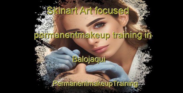 Skinart Art-focused permanentmakeup training in Balojaqui | #PermanentmakeupTraining #PermanentmakeupClasses #SkinartTraining-Mexico