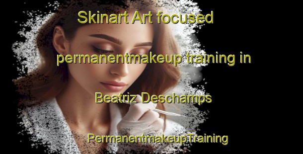 Skinart Art-focused permanentmakeup training in Beatriz Deschamps | #PermanentmakeupTraining #PermanentmakeupClasses #SkinartTraining-Mexico