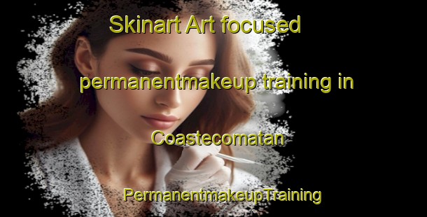 Skinart Art-focused permanentmakeup training in Coastecomatan | #PermanentmakeupTraining #PermanentmakeupClasses #SkinartTraining-Mexico