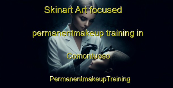 Skinart Art-focused permanentmakeup training in Comontuoso | #PermanentmakeupTraining #PermanentmakeupClasses #SkinartTraining-Mexico