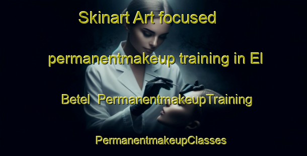 Skinart Art-focused permanentmakeup training in El Betel | #PermanentmakeupTraining #PermanentmakeupClasses #SkinartTraining-Mexico