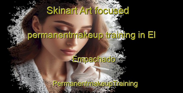 Skinart Art-focused permanentmakeup training in El Empachado | #PermanentmakeupTraining #PermanentmakeupClasses #SkinartTraining-Mexico