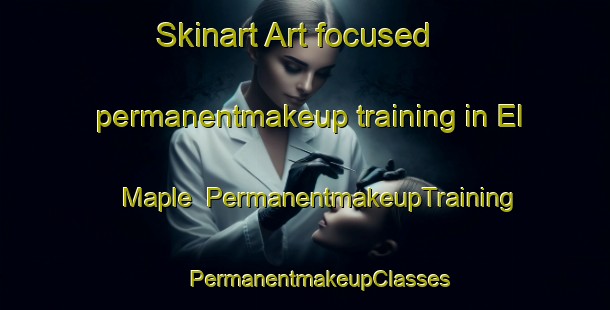 Skinart Art-focused permanentmakeup training in El Maple | #PermanentmakeupTraining #PermanentmakeupClasses #SkinartTraining-Mexico