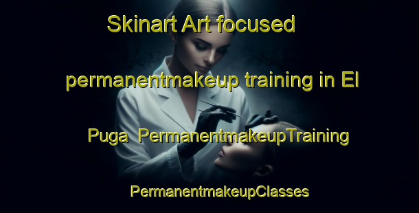 Skinart Art-focused permanentmakeup training in El Puga | #PermanentmakeupTraining #PermanentmakeupClasses #SkinartTraining-Mexico