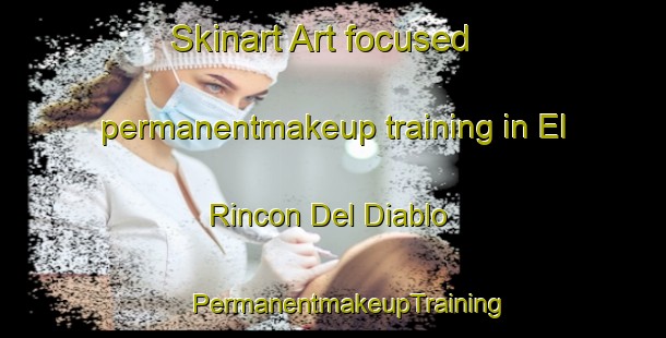 Skinart Art-focused permanentmakeup training in El Rincon Del Diablo | #PermanentmakeupTraining #PermanentmakeupClasses #SkinartTraining-Mexico