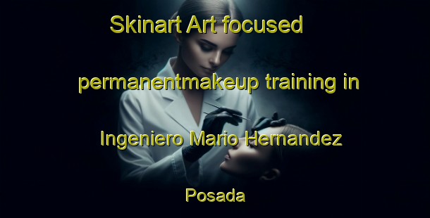 Skinart Art-focused permanentmakeup training in Ingeniero Mario Hernandez Posada | #PermanentmakeupTraining #PermanentmakeupClasses #SkinartTraining-Mexico