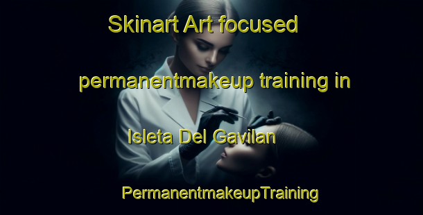 Skinart Art-focused permanentmakeup training in Isleta Del Gavilan | #PermanentmakeupTraining #PermanentmakeupClasses #SkinartTraining-Mexico