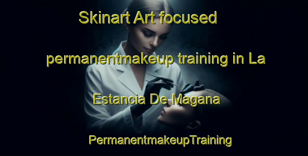 Skinart Art-focused permanentmakeup training in La Estancia De Magana | #PermanentmakeupTraining #PermanentmakeupClasses #SkinartTraining-Mexico