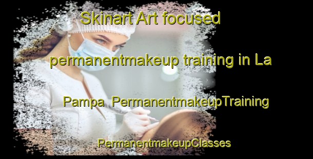 Skinart Art-focused permanentmakeup training in La Pampa | #PermanentmakeupTraining #PermanentmakeupClasses #SkinartTraining-Mexico