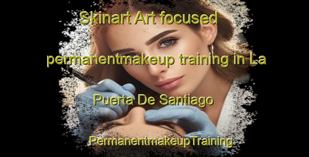 Skinart Art-focused permanentmakeup training in La Puerta De Santiago | #PermanentmakeupTraining #PermanentmakeupClasses #SkinartTraining-Mexico