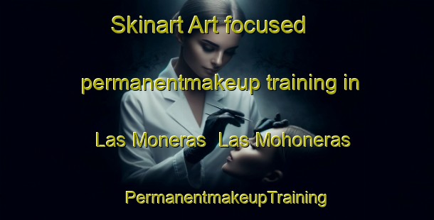 Skinart Art-focused permanentmakeup training in Las Moneras  Las Mohoneras | #PermanentmakeupTraining #PermanentmakeupClasses #SkinartTraining-Mexico