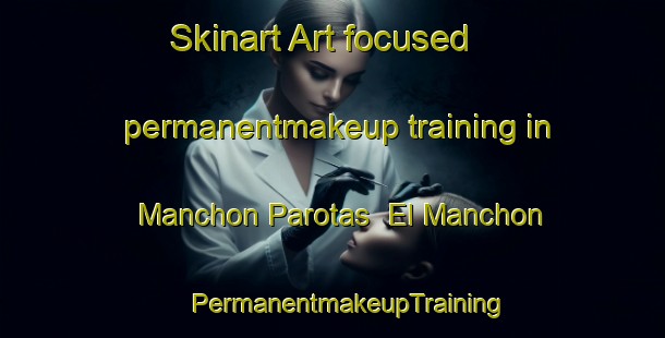 Skinart Art-focused permanentmakeup training in Manchon Parotas  El Manchon | #PermanentmakeupTraining #PermanentmakeupClasses #SkinartTraining-Mexico