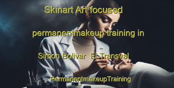 Skinart Art-focused permanentmakeup training in Simon Bolivar  El Transval | #PermanentmakeupTraining #PermanentmakeupClasses #SkinartTraining-Mexico