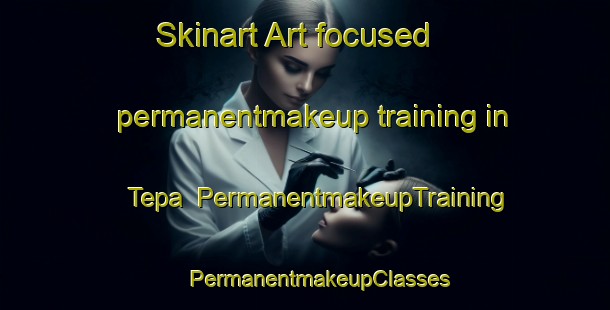 Skinart Art-focused permanentmakeup training in Tepa | #PermanentmakeupTraining #PermanentmakeupClasses #SkinartTraining-Mexico