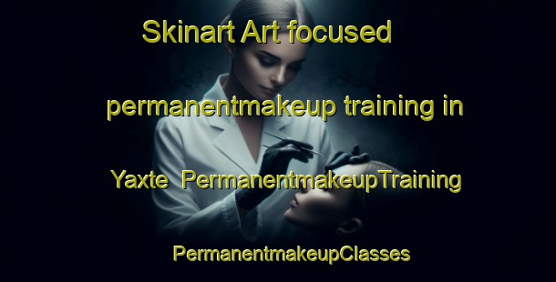 Skinart Art-focused permanentmakeup training in Yaxte | #PermanentmakeupTraining #PermanentmakeupClasses #SkinartTraining-Mexico