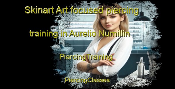 Skinart Art-focused piercing training in Aurelio Numillin | #PiercingTraining #PiercingClasses #SkinartTraining-Mexico