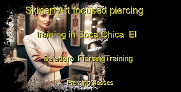 Skinart Art-focused piercing training in Boca Chica  El Bajadero | #PiercingTraining #PiercingClasses #SkinartTraining-Mexico