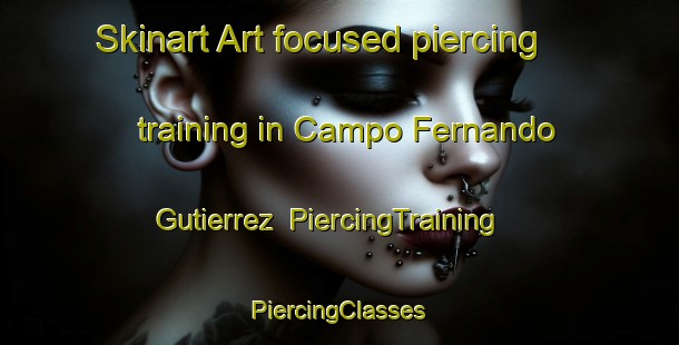 Skinart Art-focused piercing training in Campo Fernando Gutierrez | #PiercingTraining #PiercingClasses #SkinartTraining-Mexico