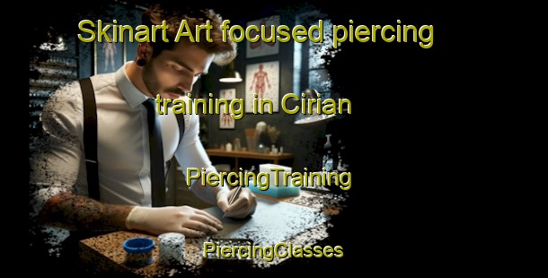 Skinart Art-focused piercing training in Cirian | #PiercingTraining #PiercingClasses #SkinartTraining-Mexico