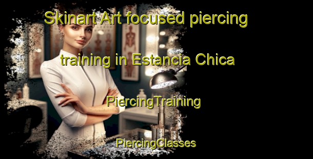 Skinart Art-focused piercing training in Estancia Chica | #PiercingTraining #PiercingClasses #SkinartTraining-Mexico