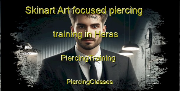 Skinart Art-focused piercing training in Heras | #PiercingTraining #PiercingClasses #SkinartTraining-Mexico