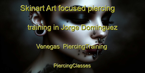 Skinart Art-focused piercing training in Jorge Dominguez Venegas | #PiercingTraining #PiercingClasses #SkinartTraining-Mexico