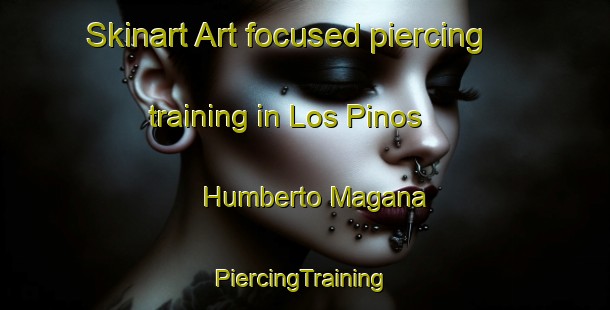 Skinart Art-focused piercing training in Los Pinos  Humberto Magana | #PiercingTraining #PiercingClasses #SkinartTraining-Mexico