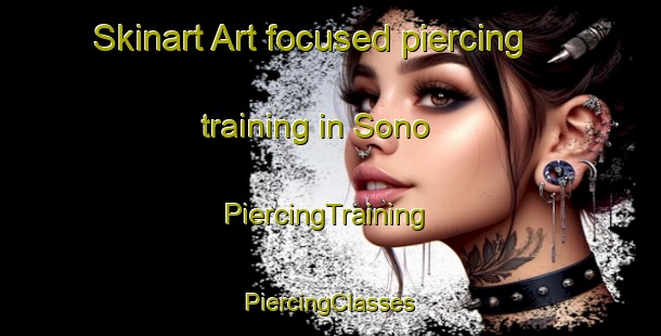 Skinart Art-focused piercing training in Sono | #PiercingTraining #PiercingClasses #SkinartTraining-Mexico