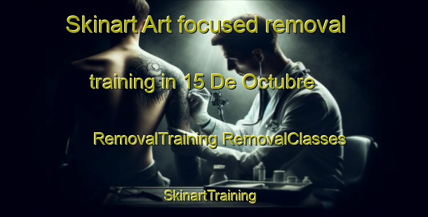 Skinart Art-focused removal training in 15 De Octubre | #RemovalTraining #RemovalClasses #SkinartTraining-Mexico