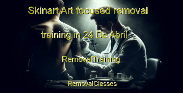 Skinart Art-focused removal training in 24 De Abril | RemovalTraining | RemovalClasses | SkinartTraining-Mexico