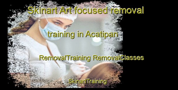 Skinart Art-focused removal training in Acatipan | #RemovalTraining #RemovalClasses #SkinartTraining-Mexico