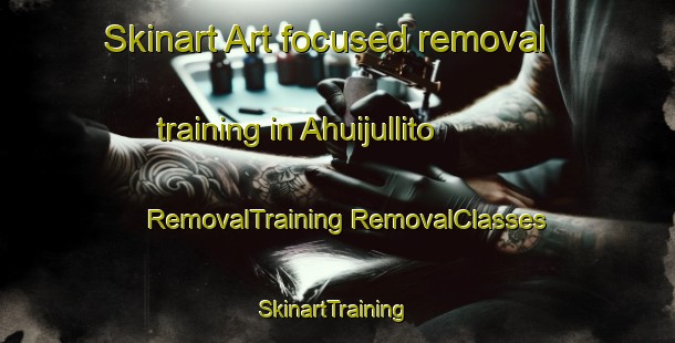 Skinart Art-focused removal training in Ahuijullito | #RemovalTraining #RemovalClasses #SkinartTraining-Mexico