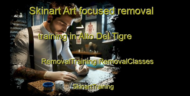 Skinart Art-focused removal training in Alto Del Tigre | #RemovalTraining #RemovalClasses #SkinartTraining-Mexico