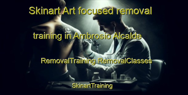 Skinart Art-focused removal training in Ambrosio Alcalde | #RemovalTraining #RemovalClasses #SkinartTraining-Mexico