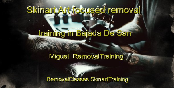 Skinart Art-focused removal training in Bajada De San Miguel | #RemovalTraining #RemovalClasses #SkinartTraining-Mexico