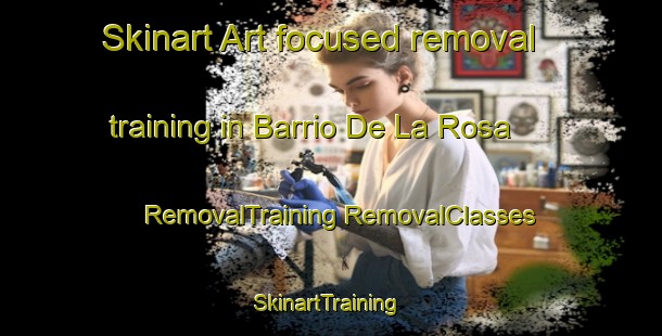 Skinart Art-focused removal training in Barrio De La Rosa | #RemovalTraining #RemovalClasses #SkinartTraining-Mexico