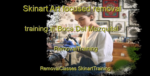 Skinart Art-focused removal training in Boca Del Mezquital | #RemovalTraining #RemovalClasses #SkinartTraining-Mexico