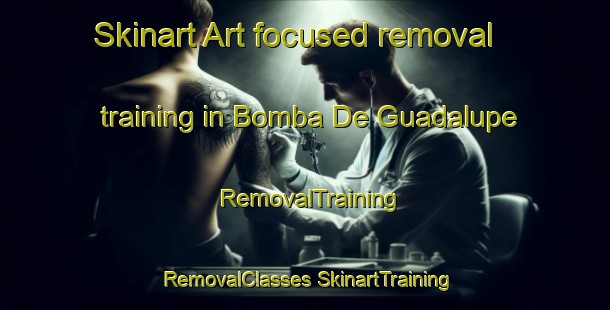 Skinart Art-focused removal training in Bomba De Guadalupe | #RemovalTraining #RemovalClasses #SkinartTraining-Mexico