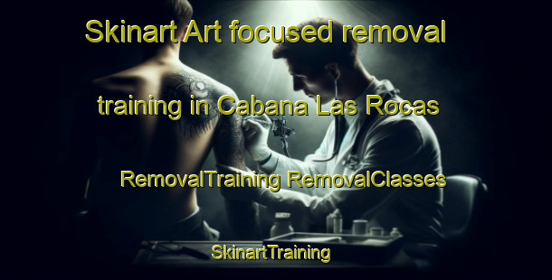 Skinart Art-focused removal training in Cabana Las Rocas | #RemovalTraining #RemovalClasses #SkinartTraining-Mexico